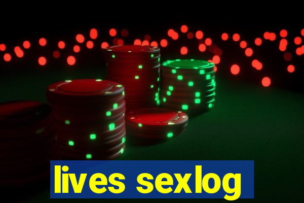 lives sexlog